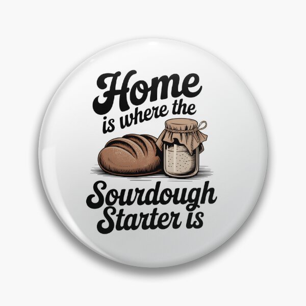 Item preview, Home Is Where the Sourdough Starter Is Bread Baking Design designed and sold by DariaOltes.