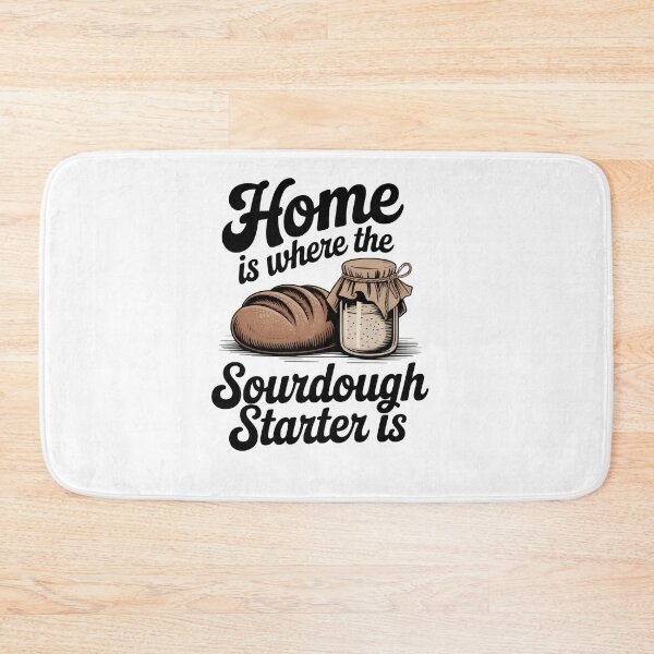 Item preview, Home Is Where the Sourdough Starter Is Bread Baking Design designed and sold by DariaOltes.