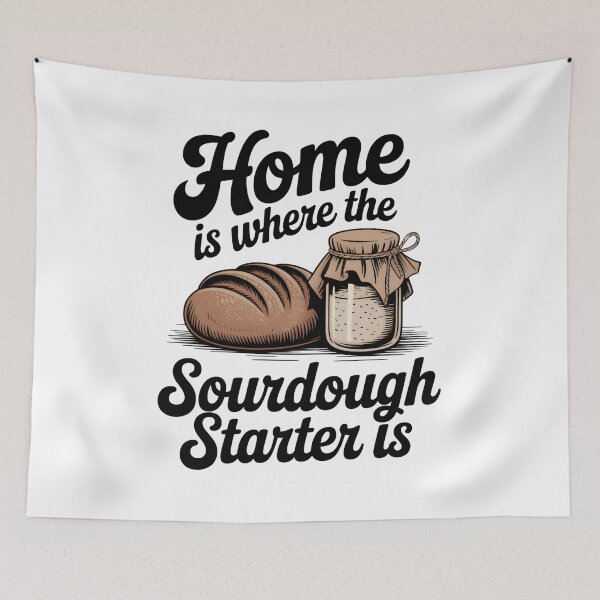 Item preview, Home Is Where the Sourdough Starter Is Bread Baking Design designed and sold by DariaOltes.