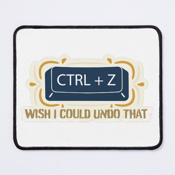 Item preview, "CTRL+Z Wish I Could Undo That" Funny Regret Graphic - Relatable Tech Humor Art - Sarcastic Error Design designed and sold by BestChoiceService.