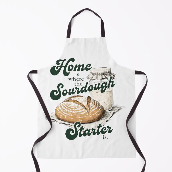 Item preview, Home Is Where The Sourdough Starter Is designed and sold by DariaOltes.