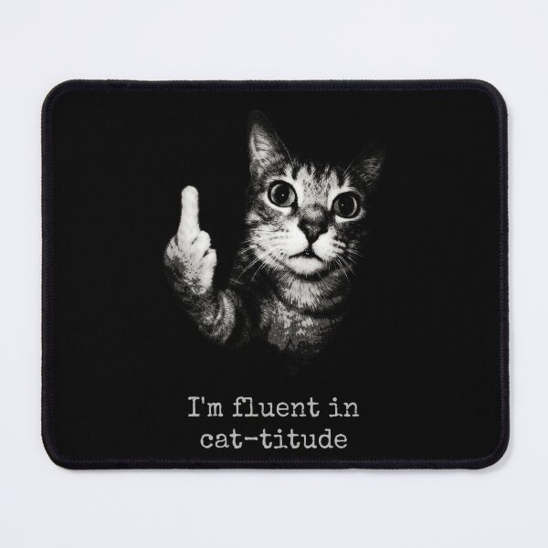 Item preview, Title I'm Fluent In Cat-titude Funny Cat Flipping Middle Finger designed and sold by Off-Road-Zone.
