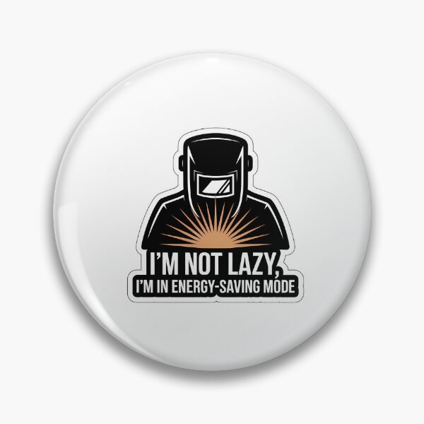 Item preview, Welder Energy-Saving Mode Sarcasm designed and sold by NiftyWrx.