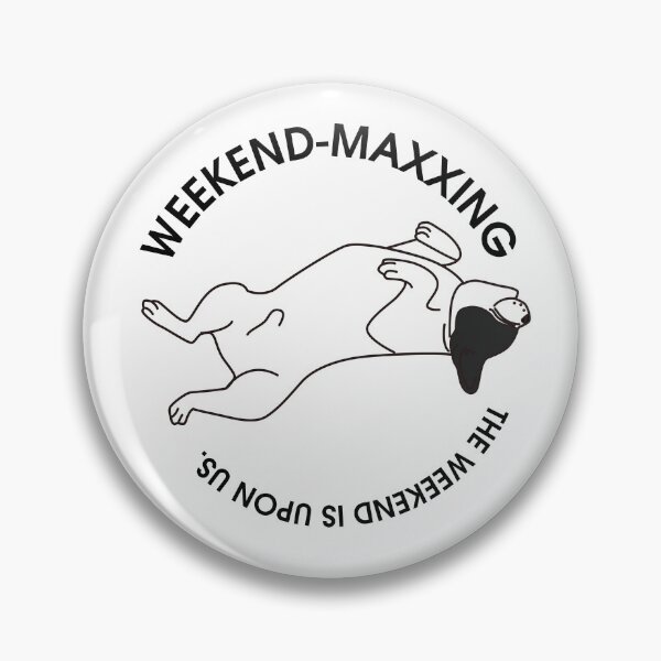 Item preview, WEEKEND MAXXING FUNNY DOG designed and sold by AIRATH.