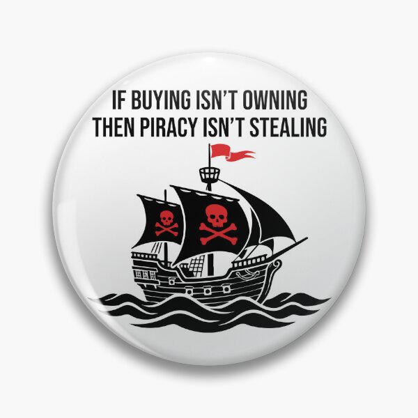 Item preview, If Buying Isn't Owning, Then Piracy Isn't Stealing designed and sold by TobinHood.