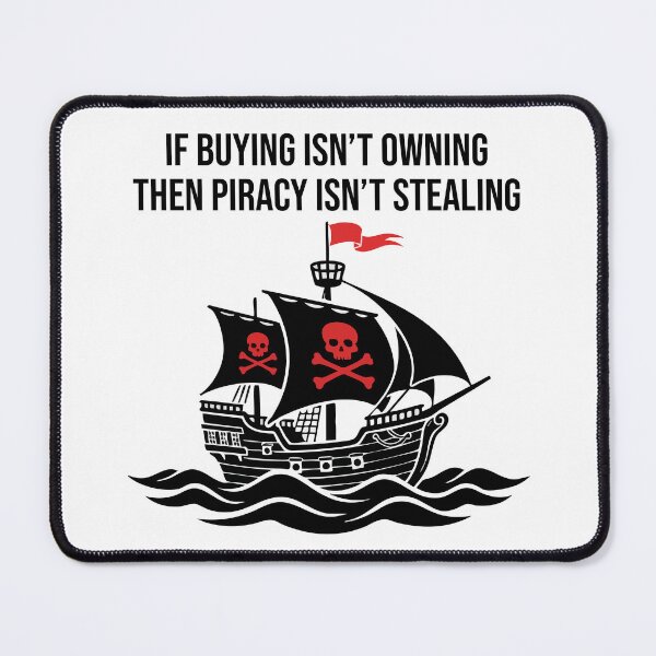 Item preview, If Buying Isn't Owning, Then Piracy Isn't Stealing designed and sold by TobinHood.