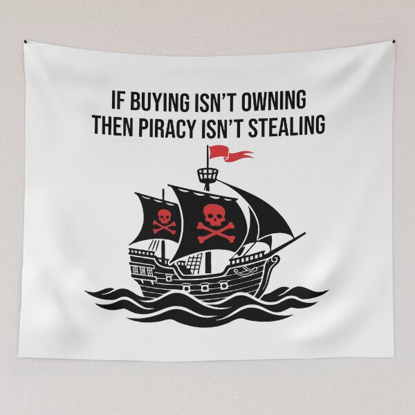 Item preview, If Buying Isn't Owning, Then Piracy Isn't Stealing designed and sold by TobinHood.