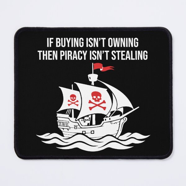 Item preview, If Buying Isn't Owning, Then Piracy Isn't Stealing - White & Red Pirate Ship designed and sold by TobinHood.