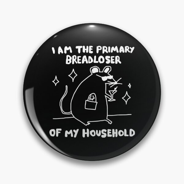Item preview, I Am The Primary Breadloser Of My Household designed and sold by Cravens-Museum.