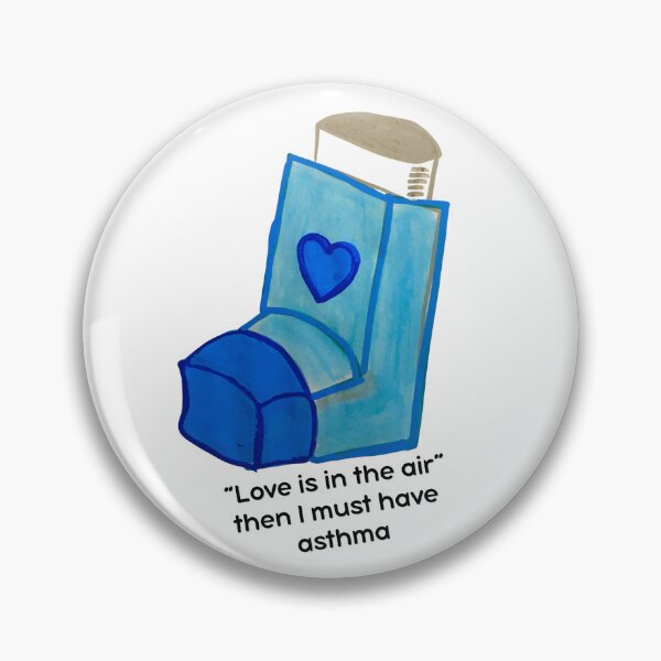Item preview, "Love is in the air" then I must have asthma designed and sold by San-shine-arts.