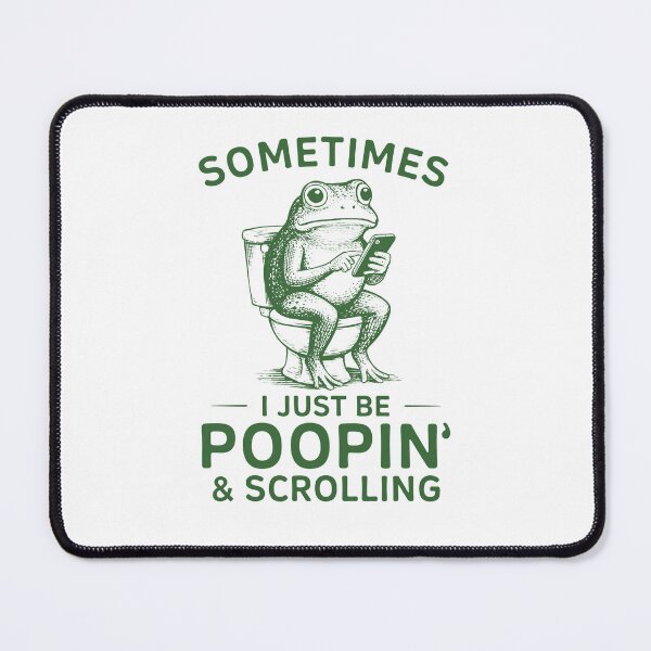 Item preview, Sometimes I Just Be Poopin' Funny Frog Meme designed and sold by suhairee-studio.