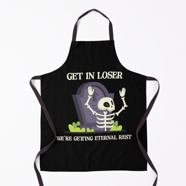 Item preview, Get in loser, we're getting eternal rest. designed and sold by R-A Designs.