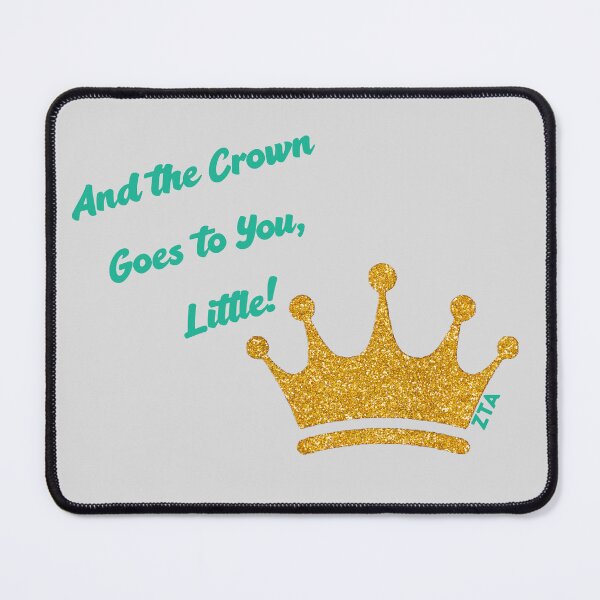 Item preview, And the Crown Goes to You Little! for Zeta Tau Alpha Sorority designed and sold by JaymeOctober.
