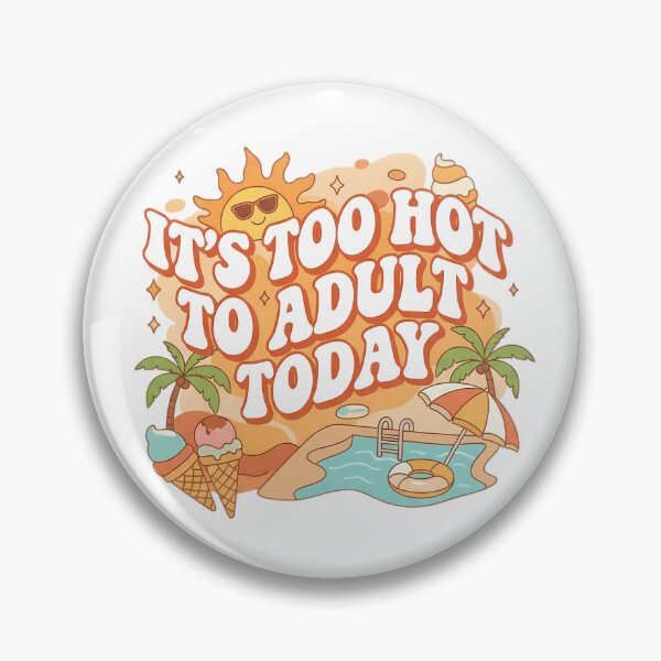 Item preview, It's Too Hot To Adult Today Groovy Pool Sun designed and sold by Exquisite Design Studio „Paculówka”.