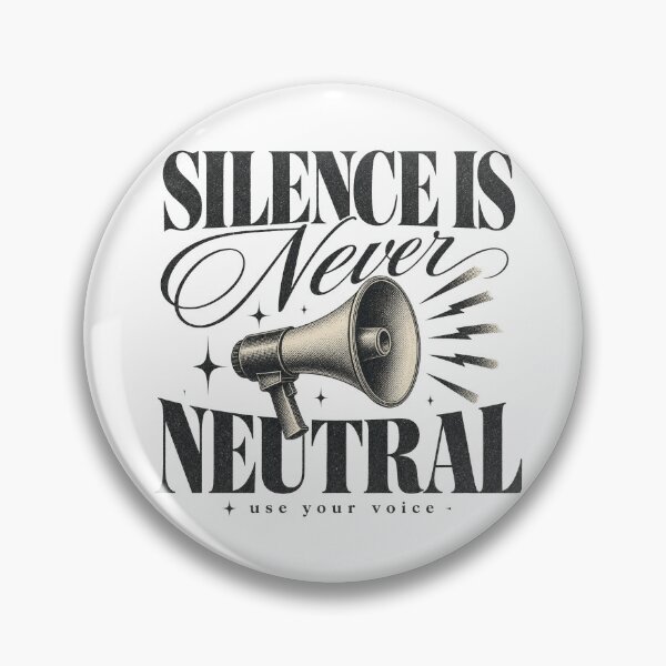 Item preview, Silence Is Never Neutral designed and sold by GrooveAndGlow.