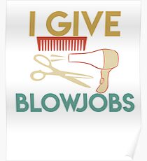 Funny Hairstylist I give BlowJobs Poster