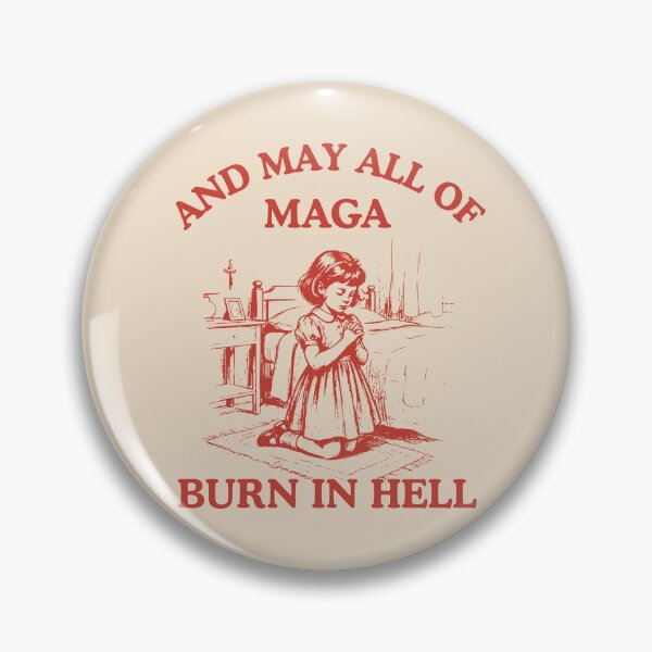 Item preview, And May All of Maga Burn in Hell designed and sold by RahniNM.