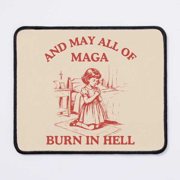 Item preview, And May All of Maga Burn in Hell designed and sold by RahniNM.