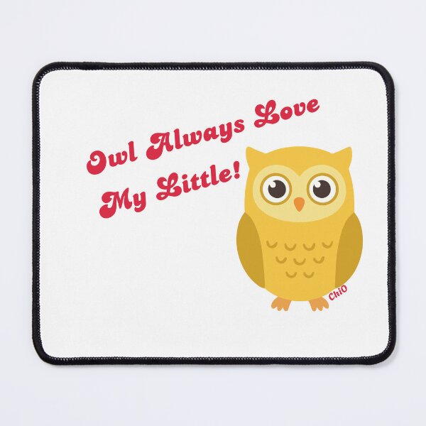 Item preview, Owl Always Love My Little! for Chi Omega Sorority designed and sold by JaymeOctober.