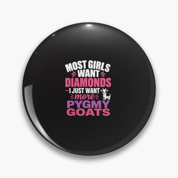 Item preview, Most Girls Want Diamonds I Just Want More Pygmy Goats Funny Goat Lover Women Farm Animal Gift designed and sold by kiralynstration.