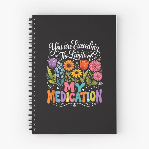 Item preview, You Are Exceeding The Limits Of My Medication Funny Sarcastic Floral Retro Humor Gift designed and sold by kiralynstration.