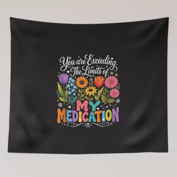 Item preview, You Are Exceeding The Limits Of My Medication Funny Sarcastic Floral Retro Humor Gift designed and sold by kiralynstration.