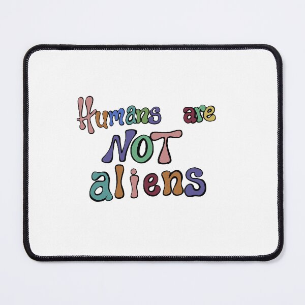 Item preview, Humans are Not Aliens designed and sold by She’s The Boss.