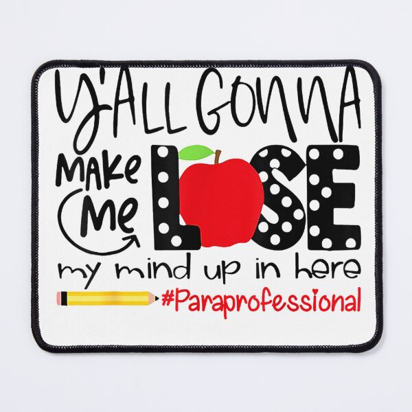 Item preview, Y'all Gonna Make Me Lose My Mind Up Here Paraprofessional T-Shirt designed and sold by kevincuellar.