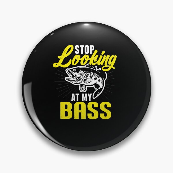 Item preview, Stop Looking At My Bass Funny Fishing Pun Graphic for Bass Anglers designed and sold by msaloyach.