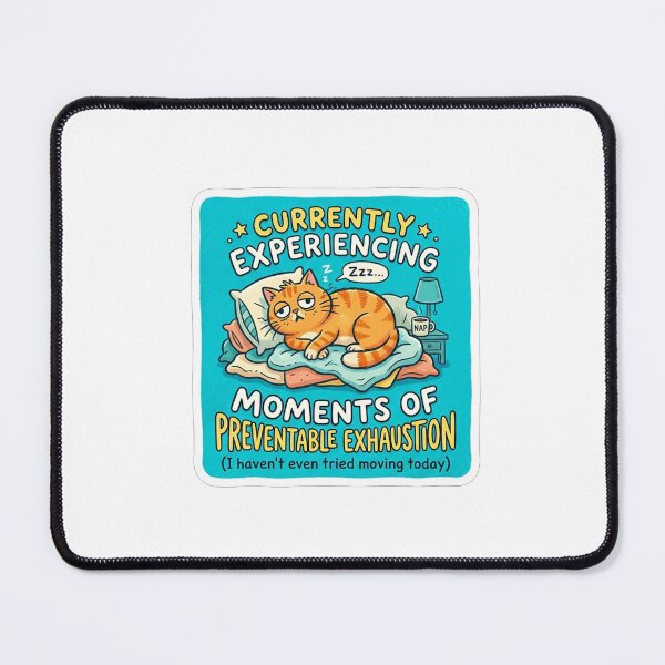 Item preview, Currently Experiencing Moments of Preventable Exhaustion designed and sold by Owcomm.