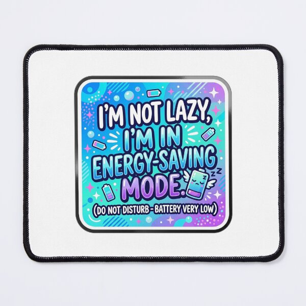 Item preview, Im Not Lazy Im In Energy Saving Mode designed and sold by Owcomm.