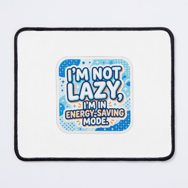 Item preview, Im Not Lazy Im In Energy Saving Mode designed and sold by Owcomm.