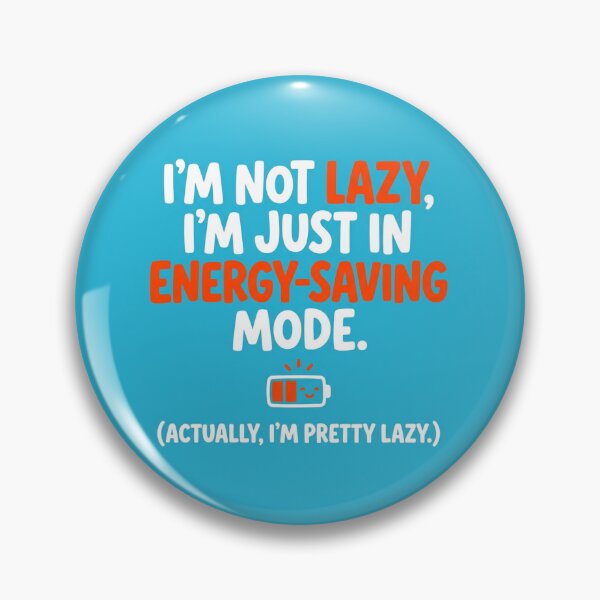Item preview, Im Not Lazy Just In Energy Saving Mode designed and sold by Owcomm.