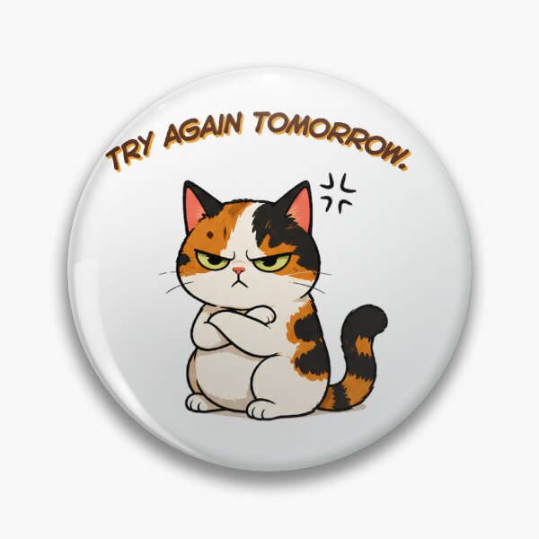 Item preview, Grumpy Calico Cat: try again tomorrow designed and sold by Lunexa-Lab.
