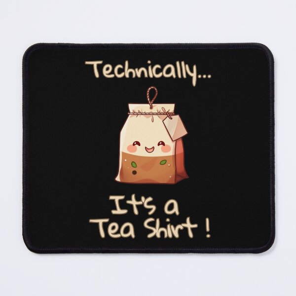 Item preview, Technically..It’s a Tea Shirt Funny Tea Bag  designed and sold by BrokenLabel.