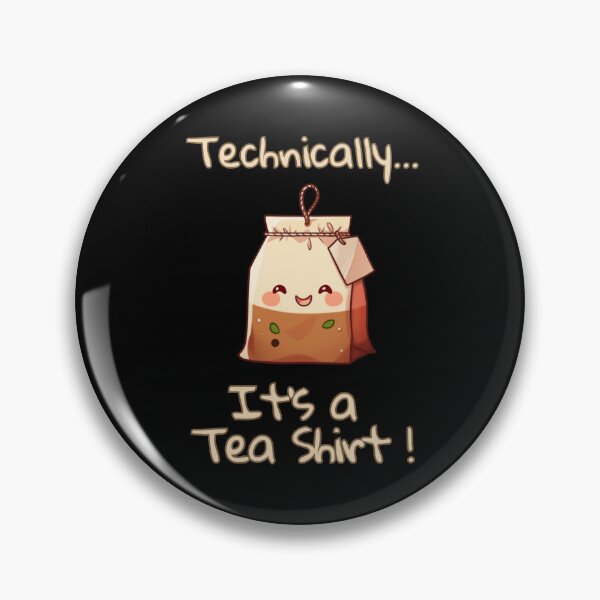 Item preview, Technically..It’s a Tea Shirt Funny Tea Bag  designed and sold by BrokenLabel.
