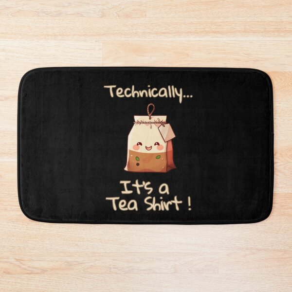 Item preview, Technically..It’s a Tea Shirt Funny Tea Bag  designed and sold by BrokenLabel.