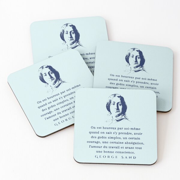 Item preview, George Sand quote: On est heureux par soi-même quand on sait s'y prendre, avoir des goûts simples, un certain courage, une certaine abnégation, l'amour du travail... designed and sold by artbleed.