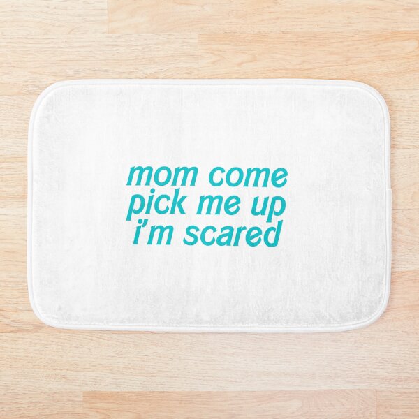Item preview, Mom come pick me up i'm scared designed and sold by hazywares.