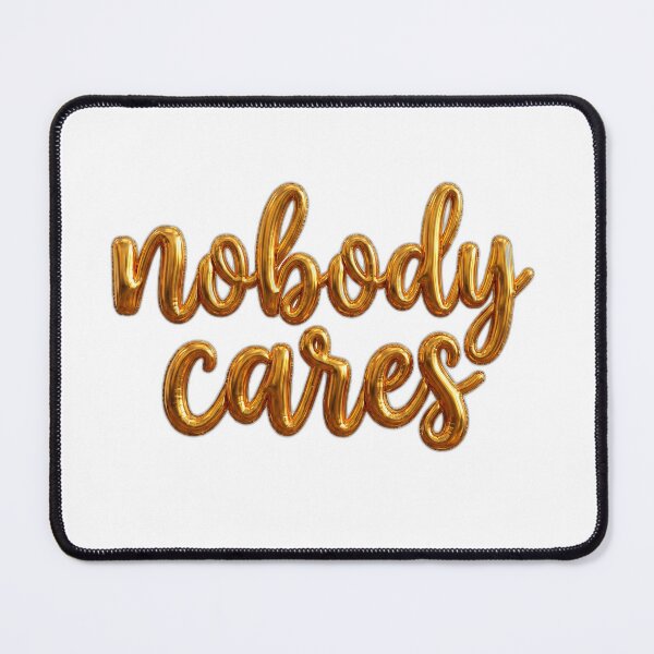 Item preview, Nobody Cares Gold Mylar Balloon Sarcastic Party designed and sold by ryanguas.