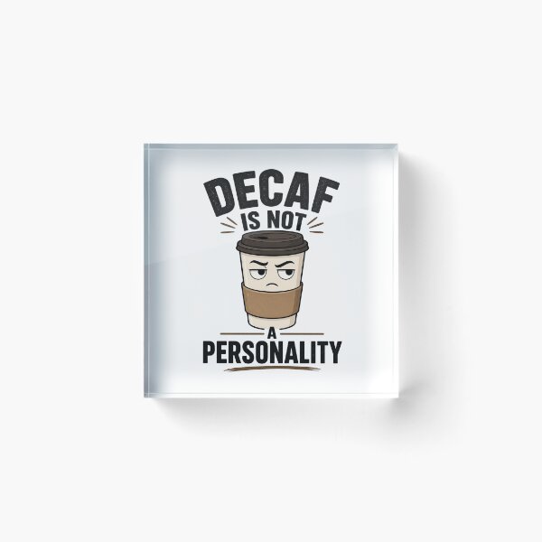 Item preview, Decaf Is Not A Personality Coffee Humor designed and sold by Nawi32.