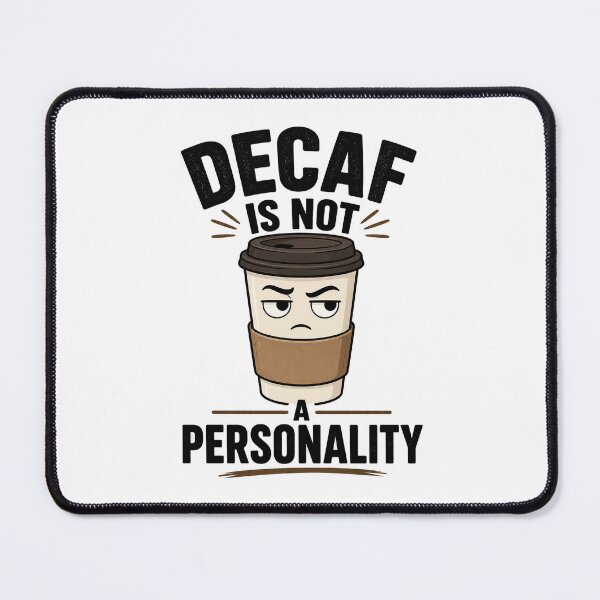 Item preview, Decaf Is Not A Personality Coffee Humor designed and sold by Nawi32.