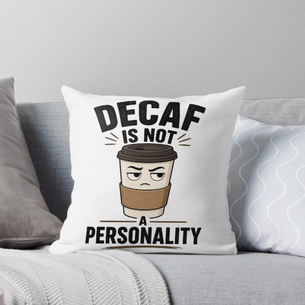 Item preview, Decaf Is Not A Personality Coffee Humor designed and sold by Nawi32.