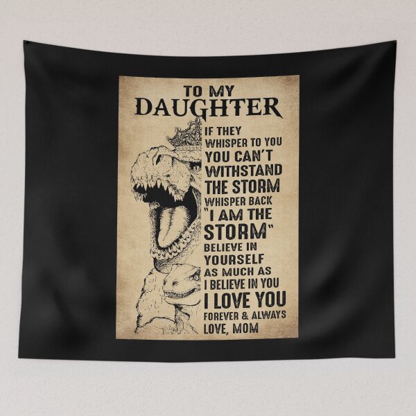 Item preview, To My Daughter Dinosaur Poster  - "I Am The Storm" Quote Canvas Wall Art From Mom Main KW: to my daughter poster designed and sold by hippololocc.