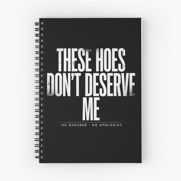 Item preview, These Hoes Don't Deserve Me designed and sold by Millsoft.
