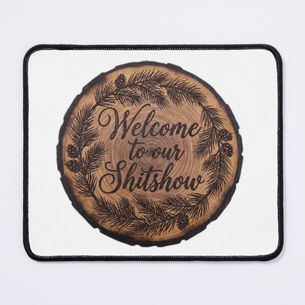 Artikelvorschau, Welcome to our Shitshow Rustic Woodburn Sign entworfen und verkauft von ryanguas.