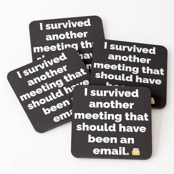 Item preview, I Survived Another Meeting That Should Have Been An Email Sarcastic Quote designed and sold by pranshuvibes.