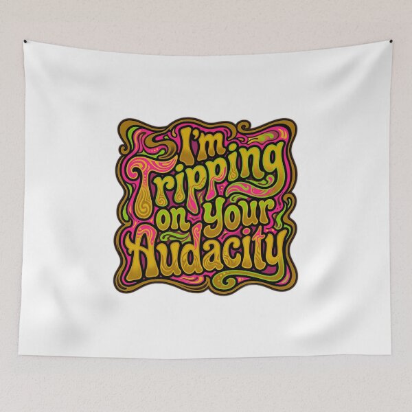 Item preview, Tripping on Your Audacity 60s Psychedelic Humor designed and sold by ryanguas.