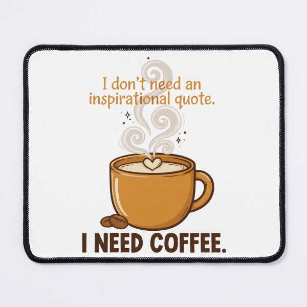 Item preview, I Don't Need an Inspirational Quote I Need Coffee Funny Coffee Lover Morning Caffeine Gift designed and sold by kiralynstration.