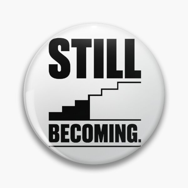 Item preview, Still Becoming | Minimalist Motivational Typography Design designed and sold by Lovestickerco.
